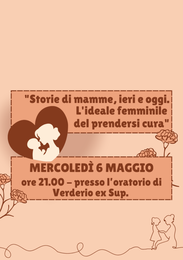 “Storie di mamme, ieri e oggi. L’ideale femminile del prendersi cura”